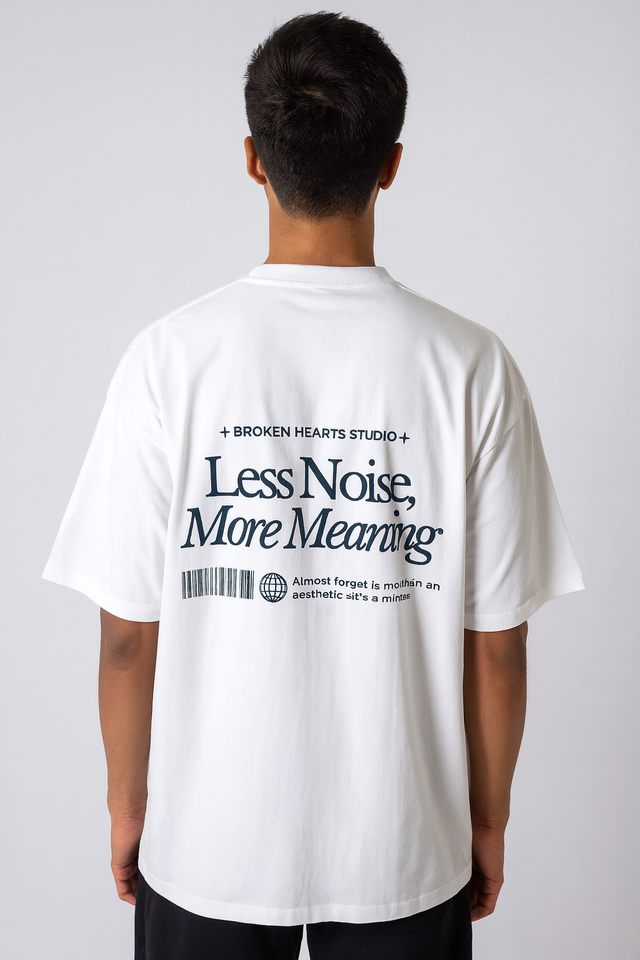 Less noise More Meaning Oversized Tee